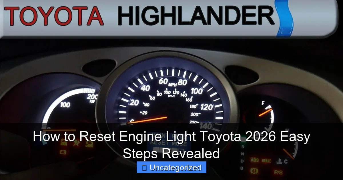 How to Reset Engine Light Toyota 2026 Easy Steps Revealed