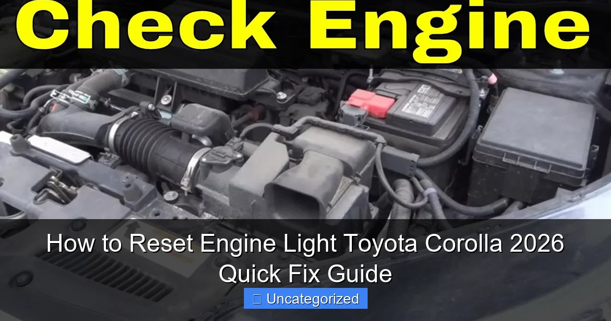 How to Reset Engine Light Toyota Corolla 2026 Quick Fix Guide