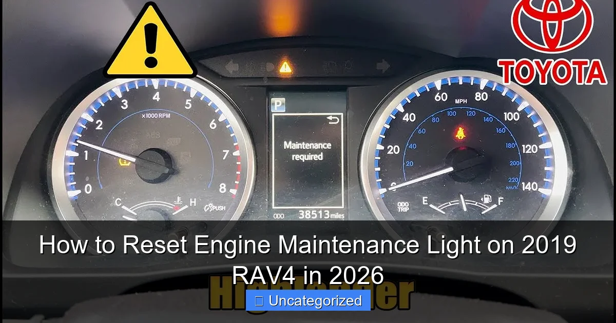 How to Reset Engine Maintenance Light on 2019 RAV4 in 2026