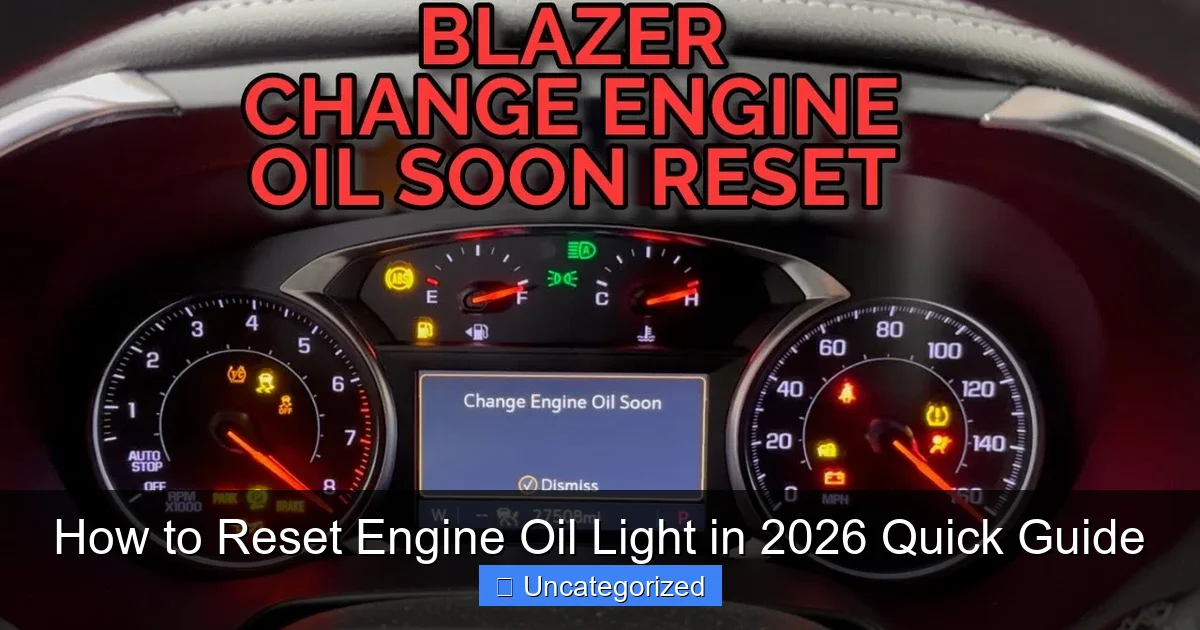 How to Reset Engine Oil Light in 2026 Quick Guide