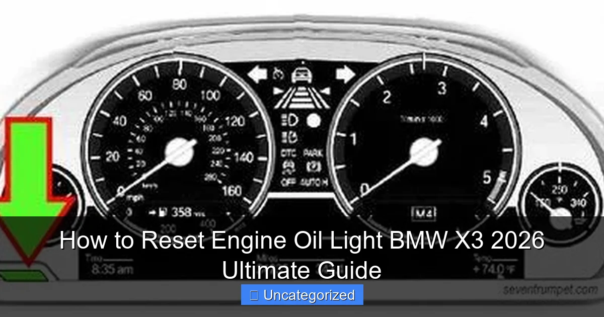 How to Reset Engine Oil Light BMW X3 2026 Ultimate Guide