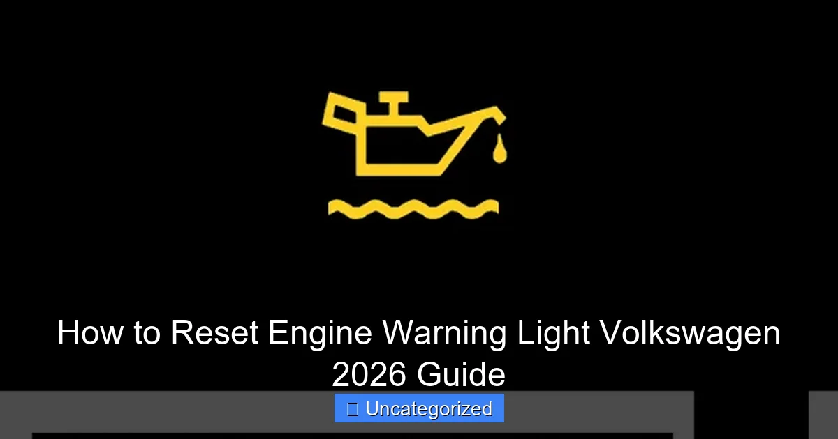 How to Reset Engine Warning Light Volkswagen 2026 Guide