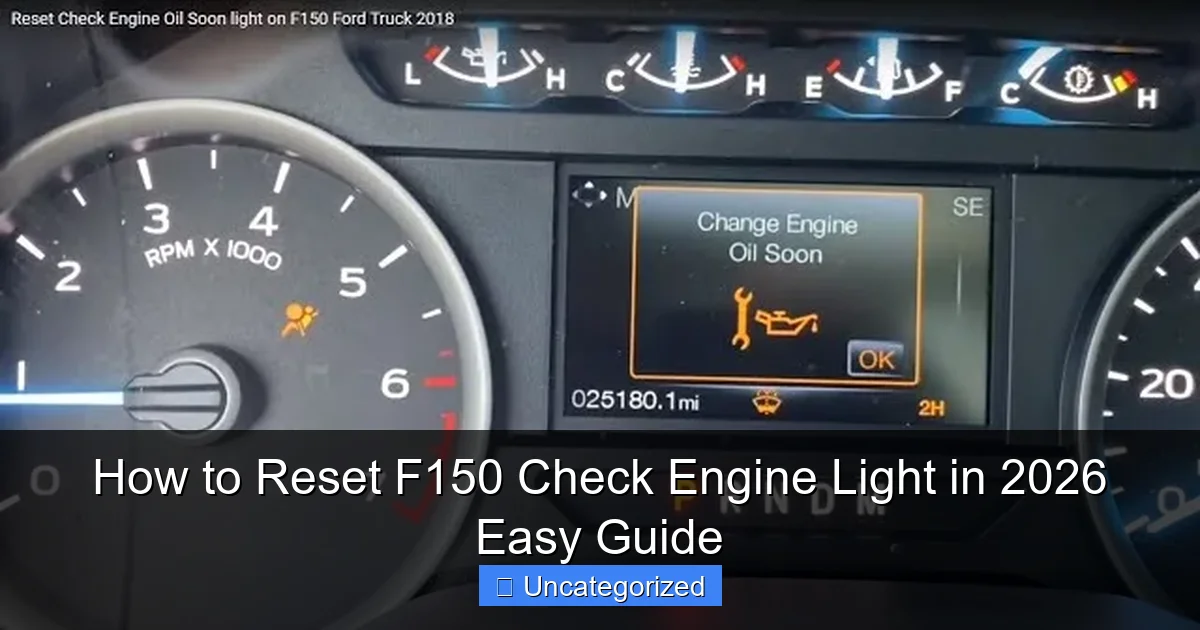 How to Reset F150 Check Engine Light in 2026 Easy Guide