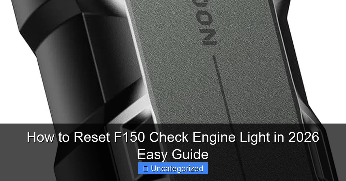How to Reset F150 Check Engine Light in 2026 Easy Guide