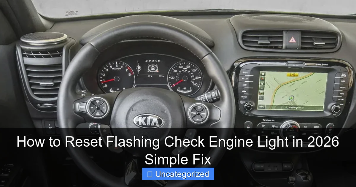 How to Reset Flashing Check Engine Light in 2026 Simple Fix