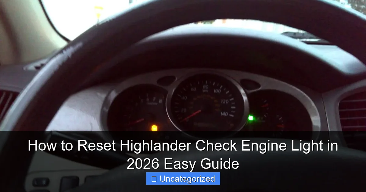 How to Reset Highlander Check Engine Light in 2026 Easy Guide