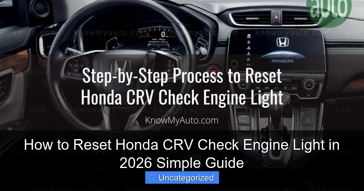How to Reset Honda CRV Check Engine Light in 2026 Simple Guide