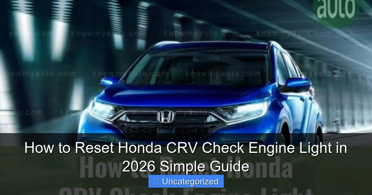 How to Reset Honda CRV Check Engine Light in 2026 Simple Guide