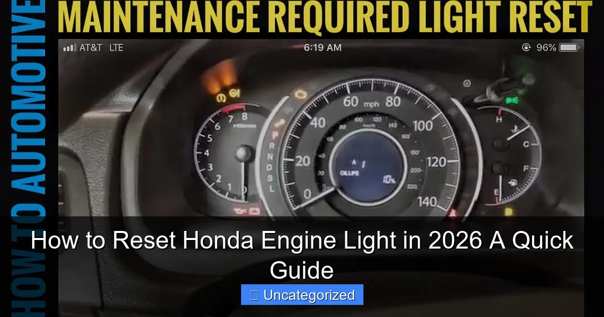 How to Reset Honda Engine Light in 2026 A Quick Guide