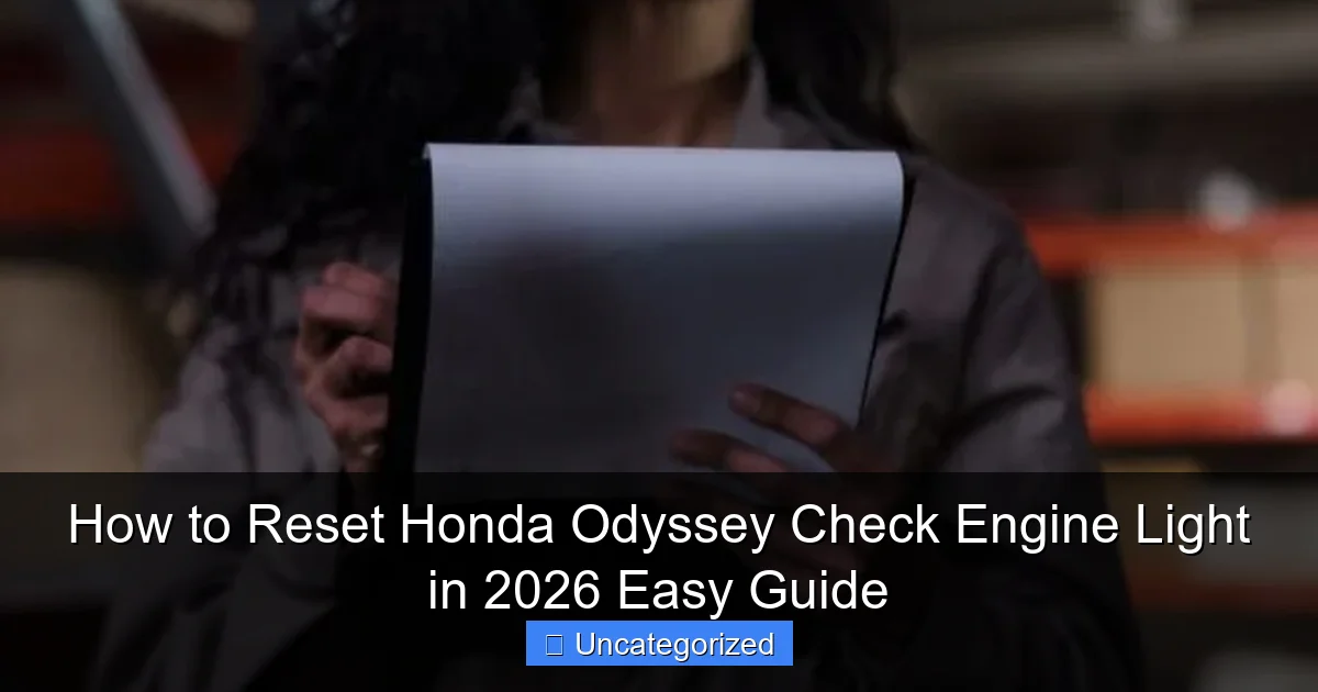 How to Reset Honda Odyssey Check Engine Light in 2026 Easy Guide