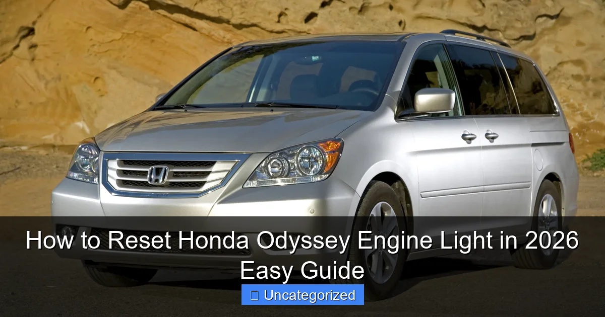 How to Reset Honda Odyssey Engine Light in 2026 Easy Guide