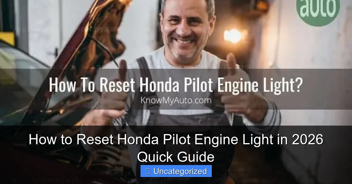 How to Reset Honda Pilot Engine Light in 2026 Quick Guide