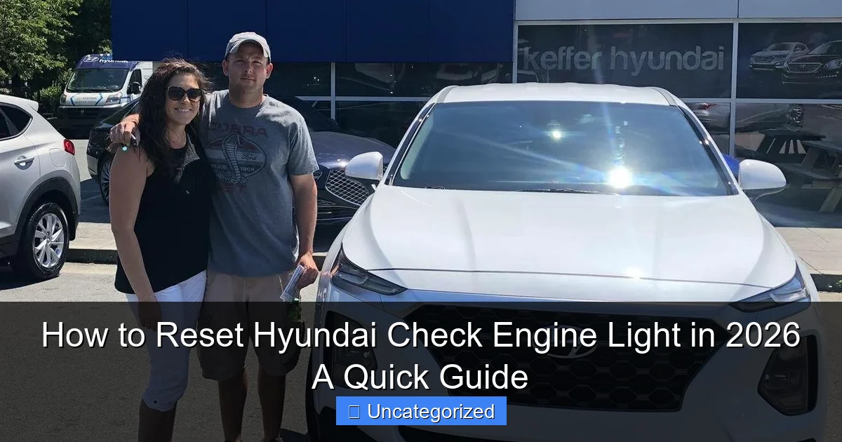 How to Reset Hyundai Check Engine Light in 2026 A Quick Guide