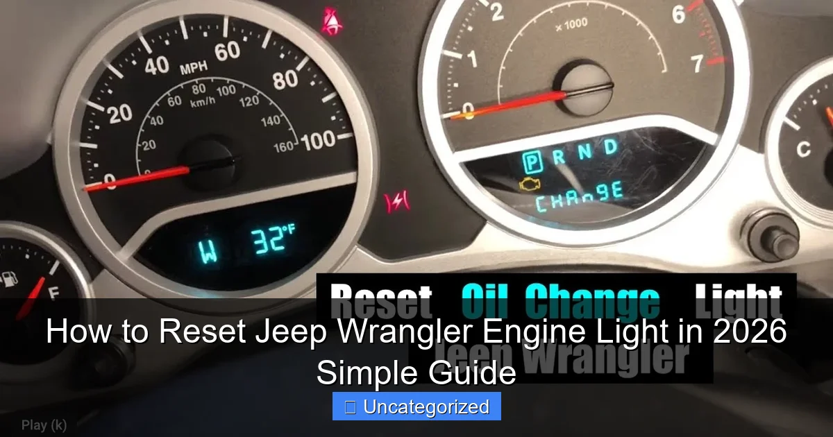 How to Reset Jeep Wrangler Engine Light in 2026 Simple Guide