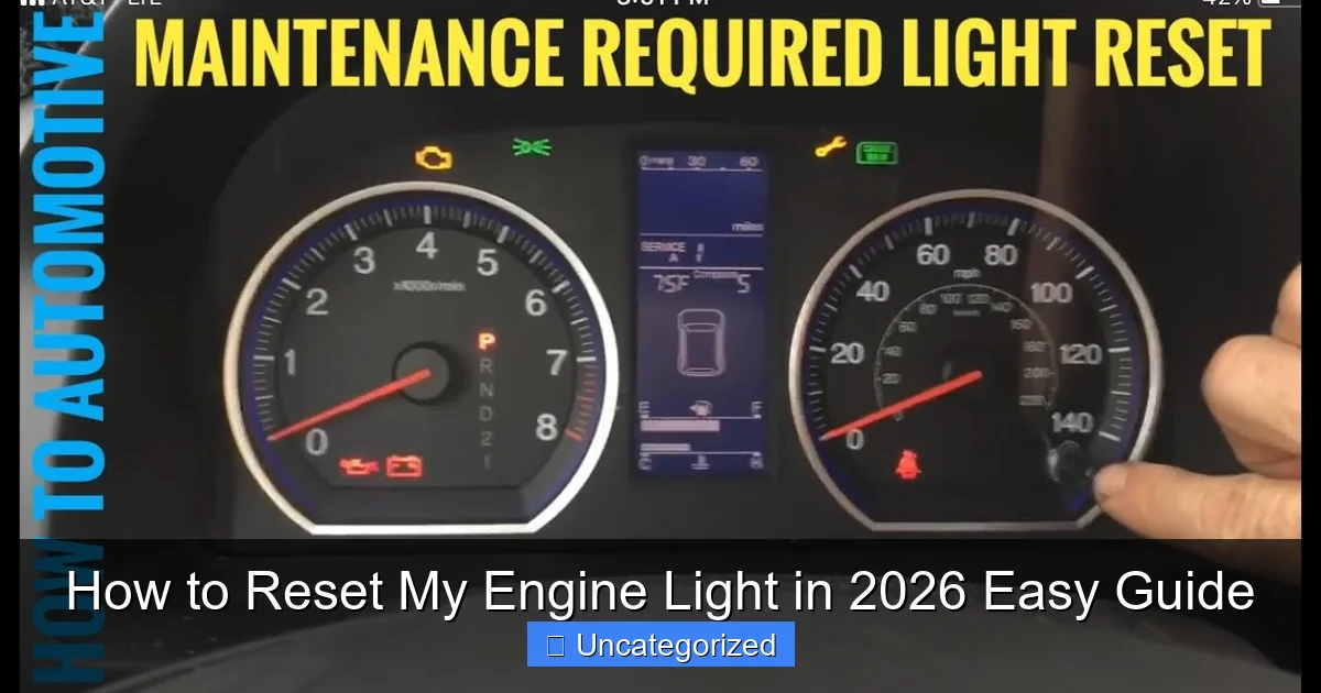 How to Reset My Engine Light in 2026 Easy Guide