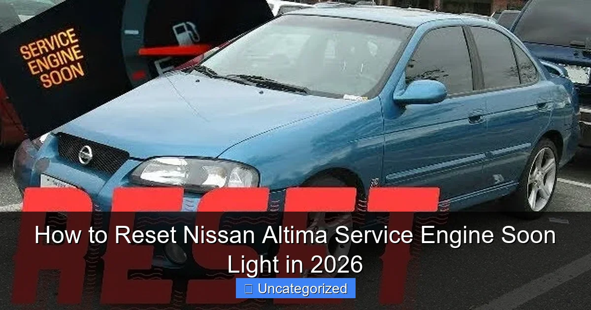 How to Reset Nissan Altima Service Engine Soon Light in 2026