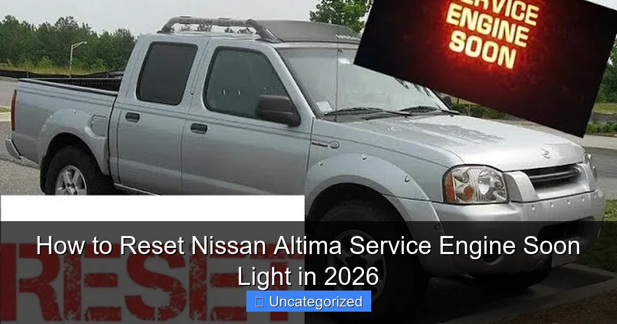 How to Reset Nissan Altima Service Engine Soon Light in 2026