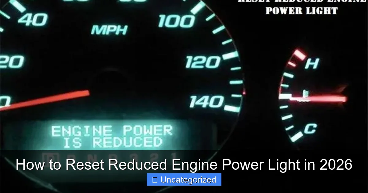 How to Reset Reduced Engine Power Light in 2026
