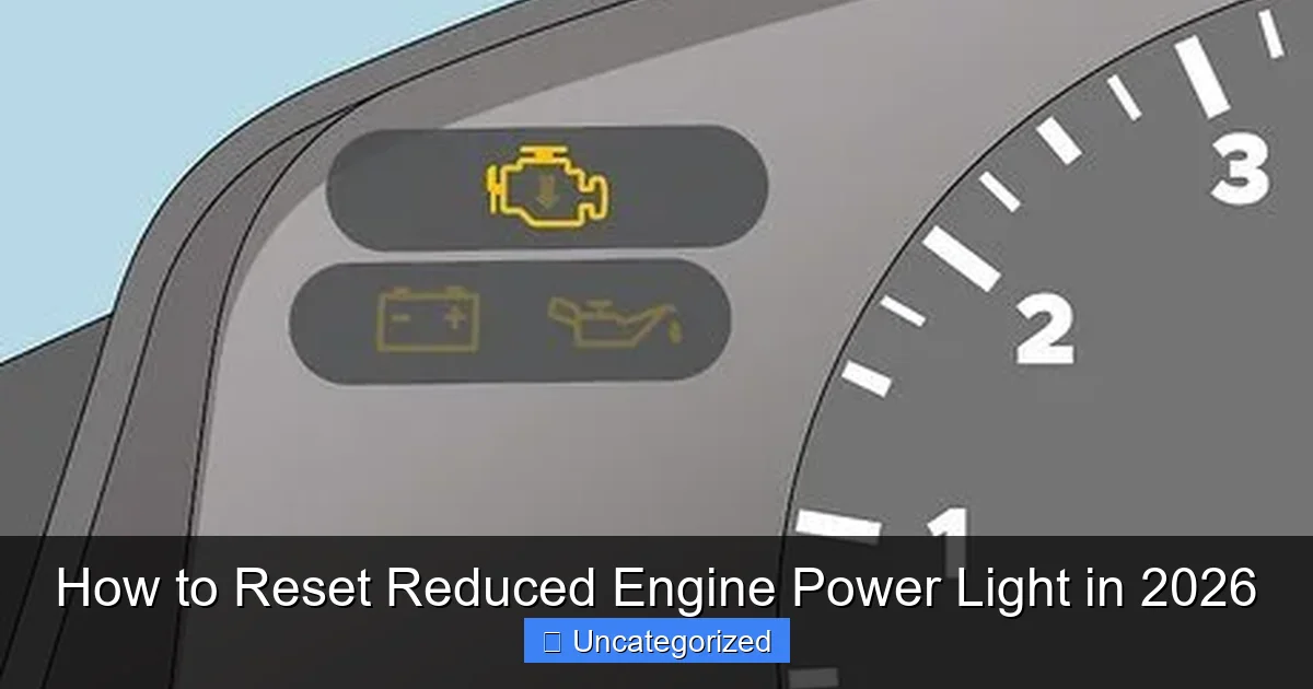 How to Reset Reduced Engine Power Light in 2026