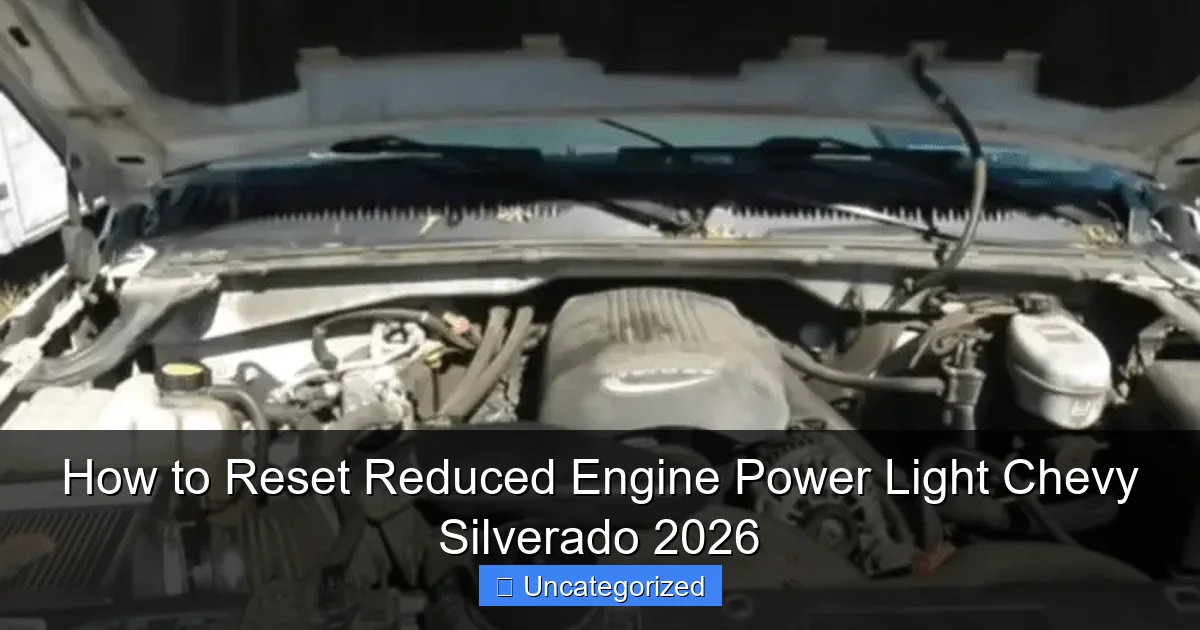 How to Reset Reduced Engine Power Light Chevy Silverado 2026