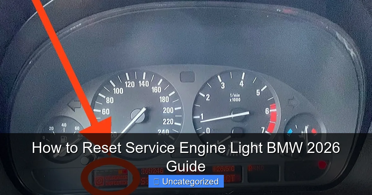 How to Reset Service Engine Light BMW 2026 Guide