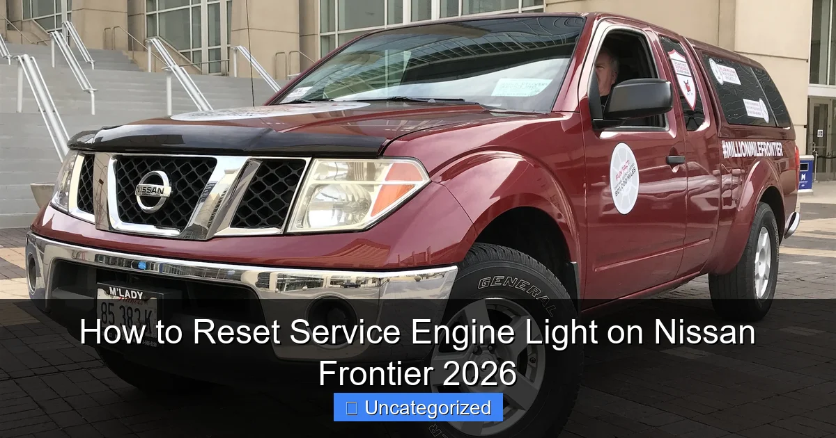 How to Reset Service Engine Light on Nissan Frontier 2026