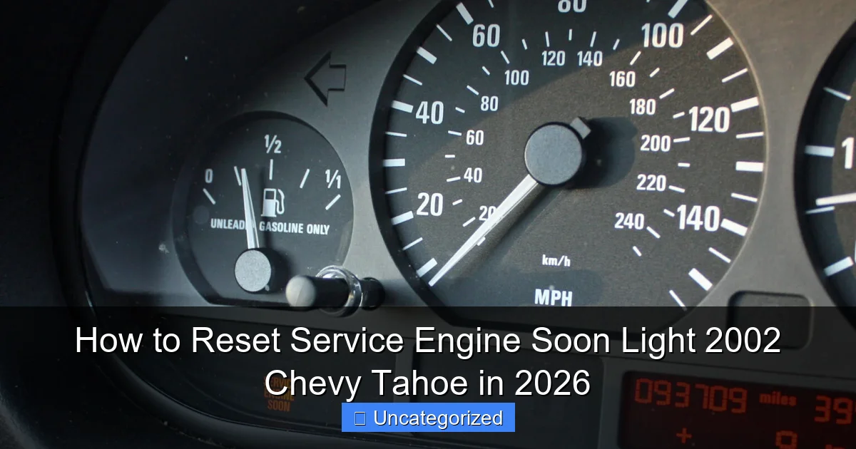 How to Reset Service Engine Soon Light 2002 Chevy Tahoe in 2026