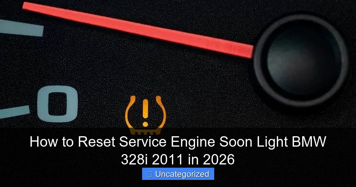 How to Reset Service Engine Soon Light BMW 328i 2011 in 2026