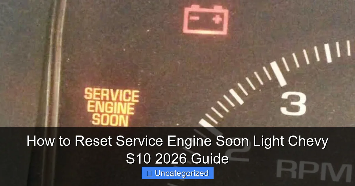 How to Reset Service Engine Soon Light Chevy S10 2026 Guide
