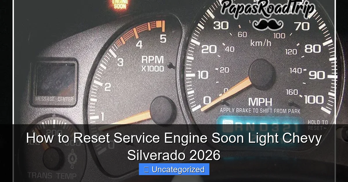 How to Reset Service Engine Soon Light Chevy Silverado 2026