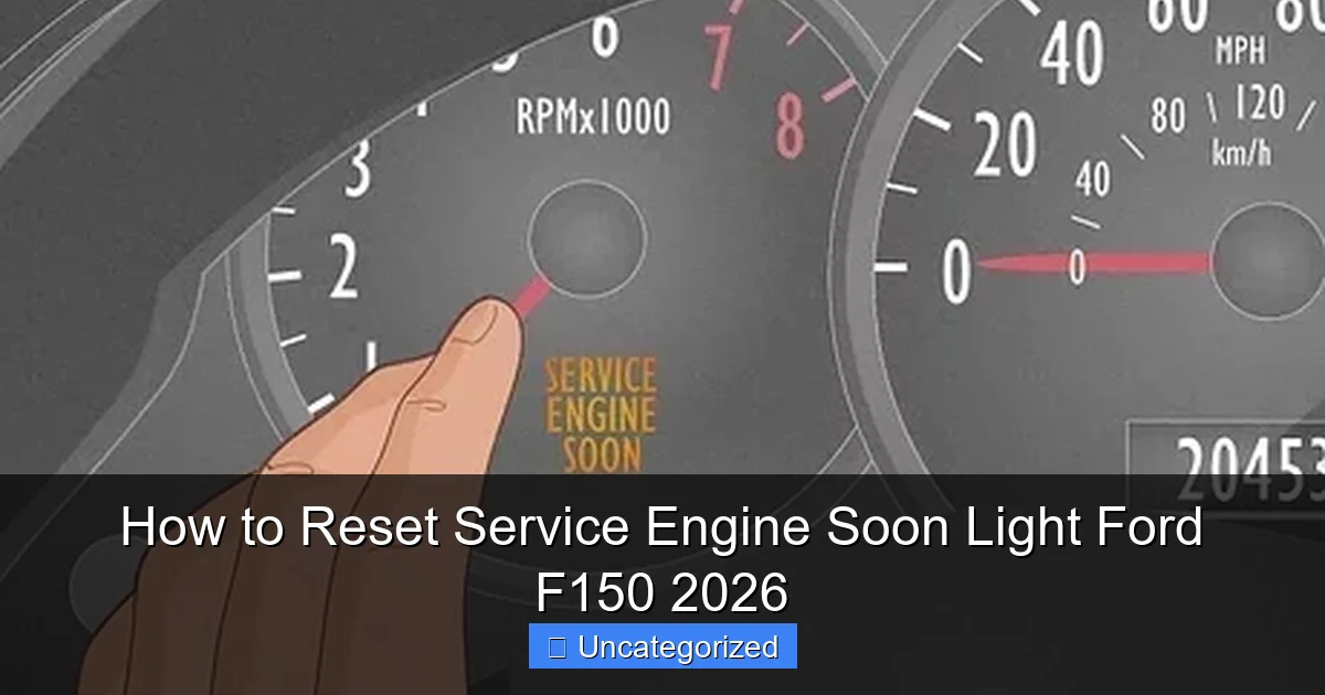 How to Reset Service Engine Soon Light Ford F150 2026
