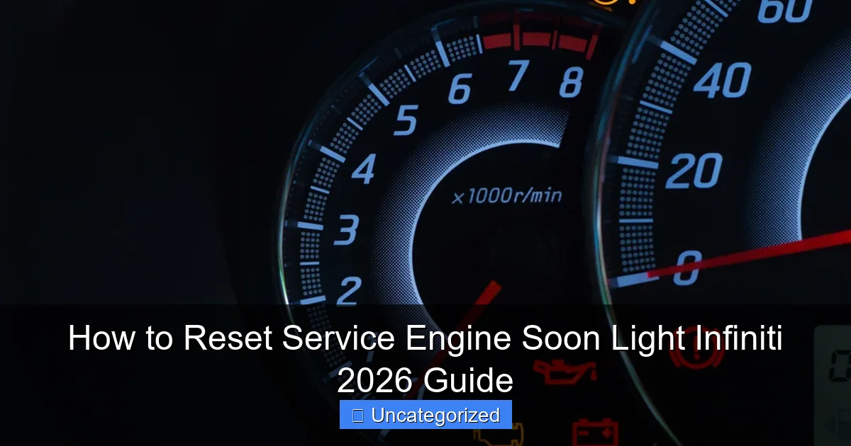 How to Reset Service Engine Soon Light Infiniti 2026 Guide