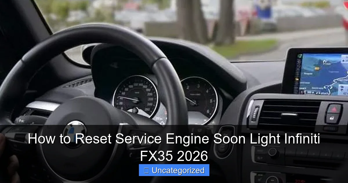 How to Reset Service Engine Soon Light Infiniti FX35 2026