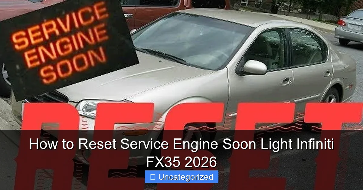 How to Reset Service Engine Soon Light Infiniti FX35 2026
