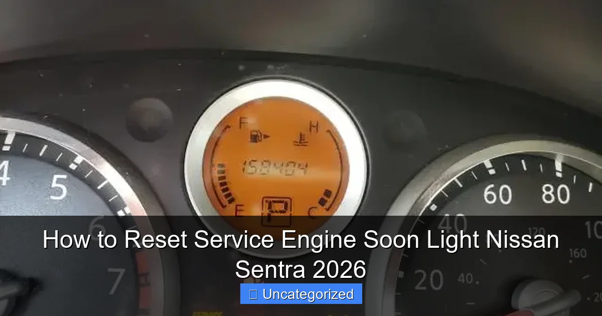 How to Reset Service Engine Soon Light Nissan Sentra 2026