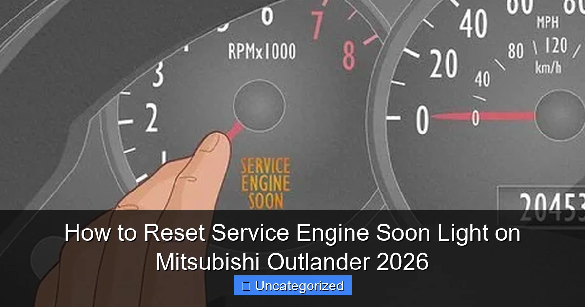 How to Reset Service Engine Soon Light on Mitsubishi Outlander 2026
