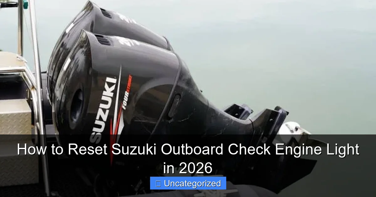 How to Reset Suzuki Outboard Check Engine Light in 2026