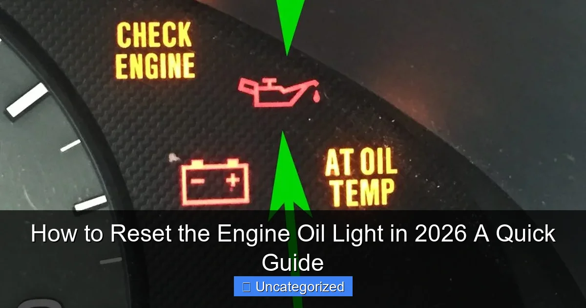 How to Reset the Engine Oil Light in 2026 A Quick Guide