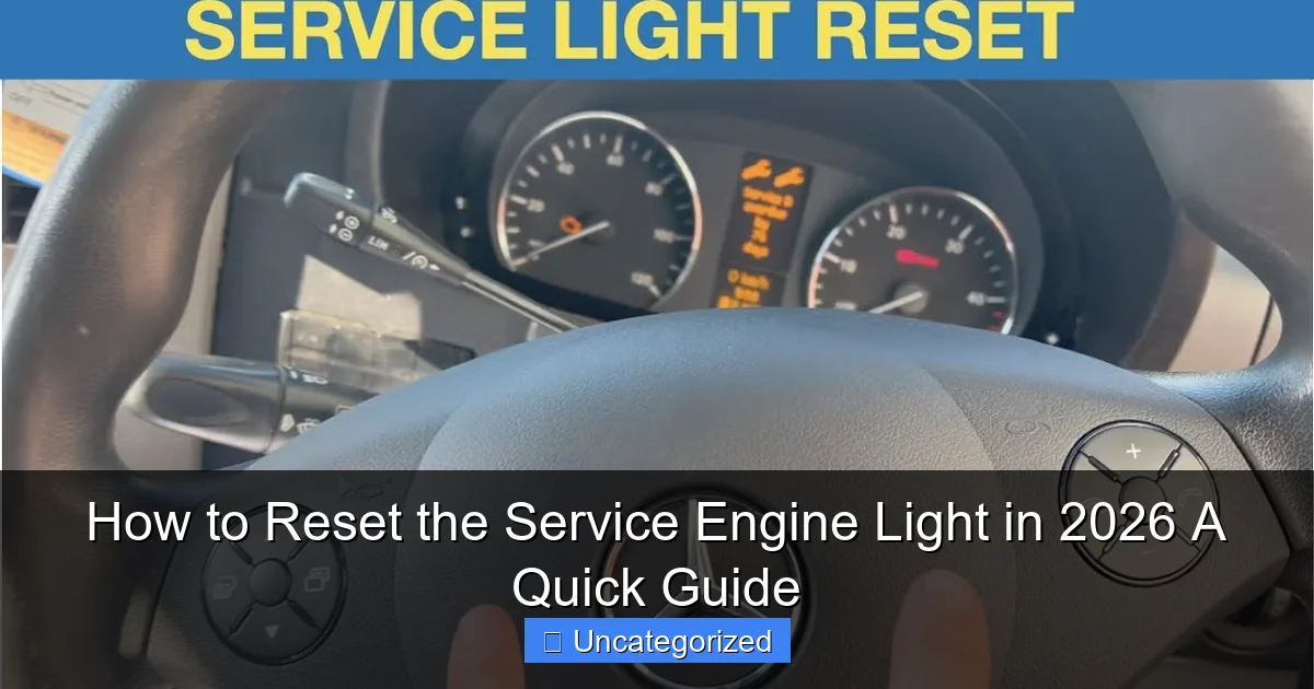 How to Reset the Service Engine Light in 2026 A Quick Guide