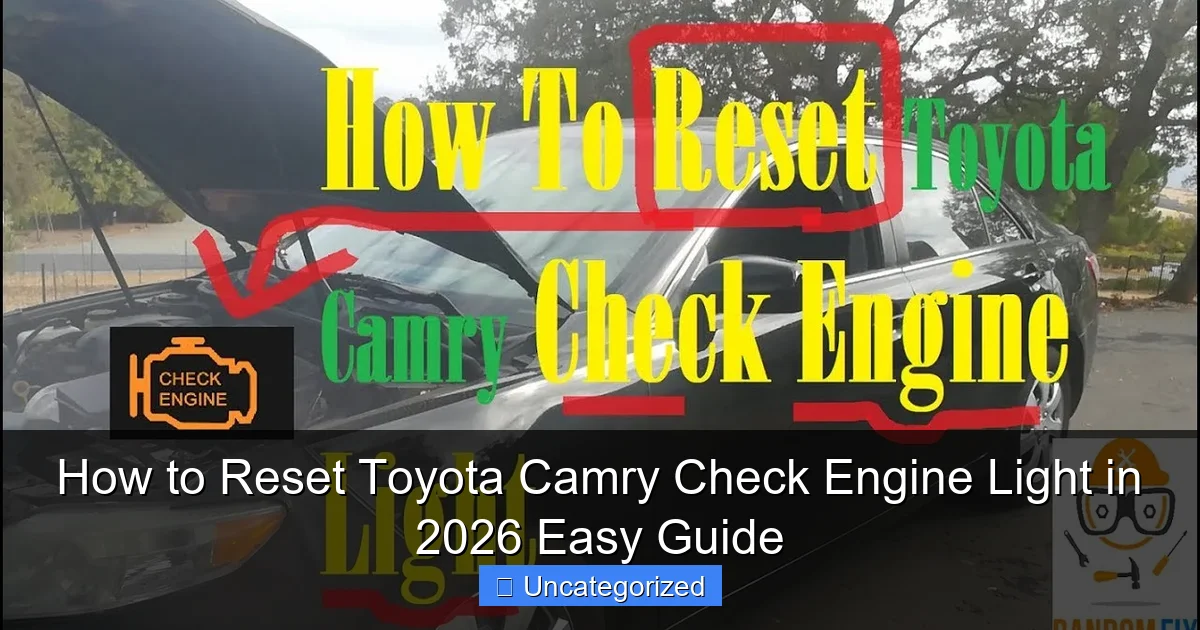 How to Reset Toyota Camry Check Engine Light in 2026 Easy Guide