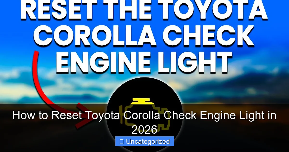 How to Reset Toyota Corolla Check Engine Light in 2026
