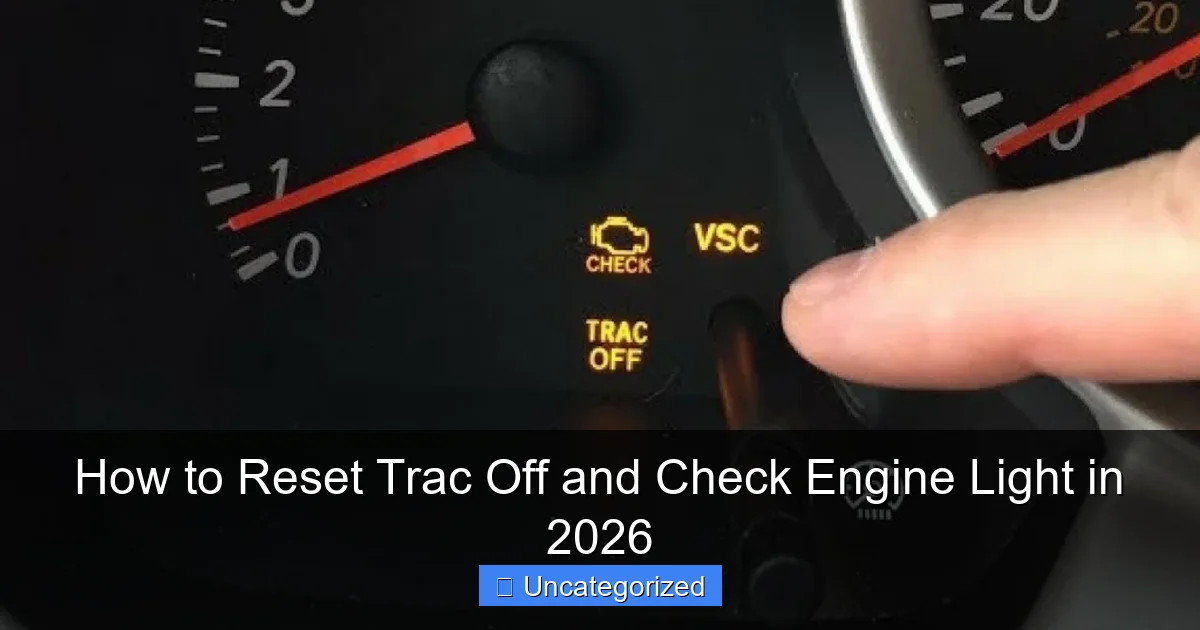 How to Reset Trac Off and Check Engine Light in 2026
