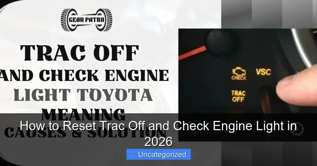 How to Reset Trac Off and Check Engine Light in 2026