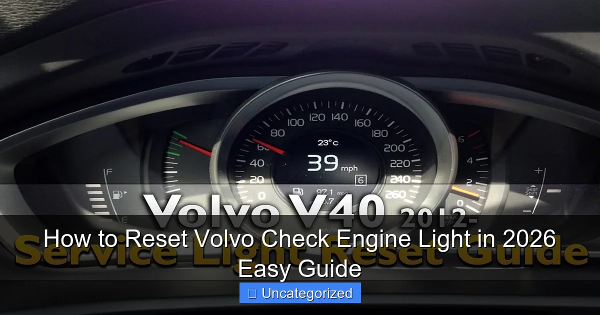 How to Reset Volvo Check Engine Light in 2026 Easy Guide