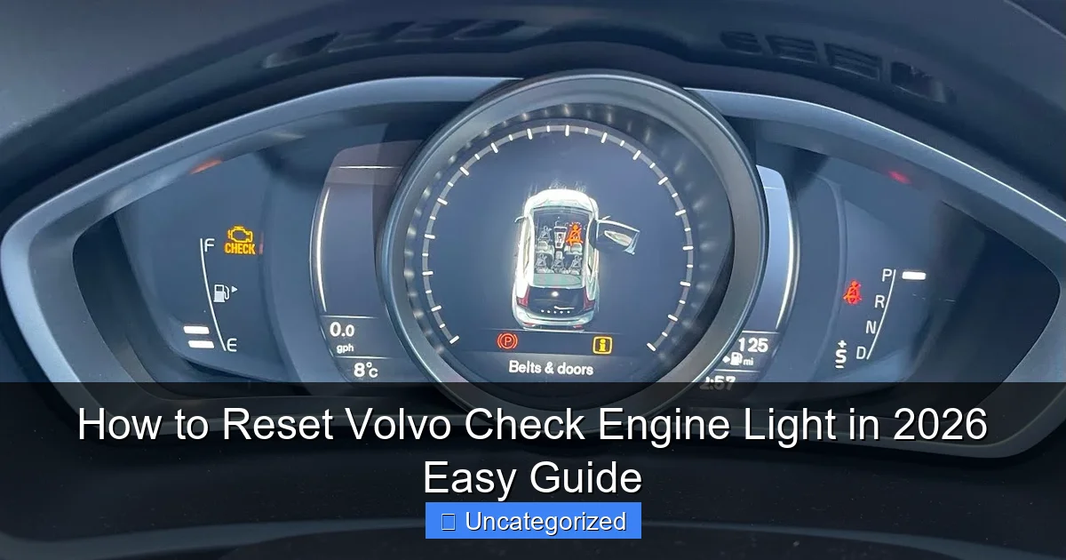 How to Reset Volvo Check Engine Light in 2026 Easy Guide