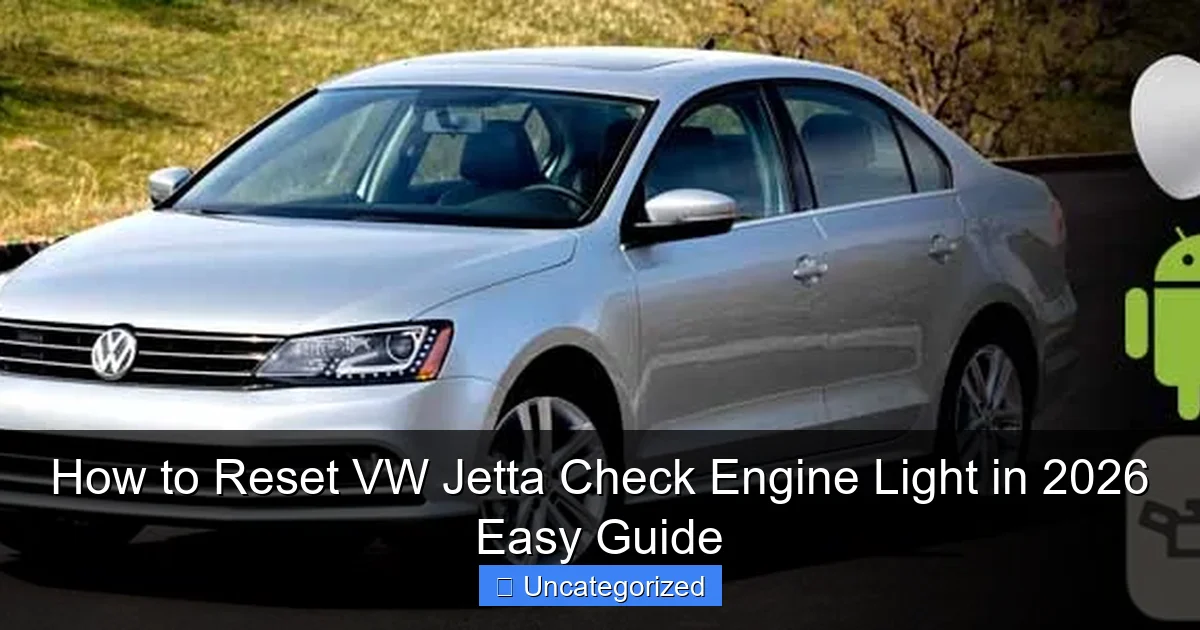 How to Reset VW Jetta Check Engine Light in 2026 Easy Guide