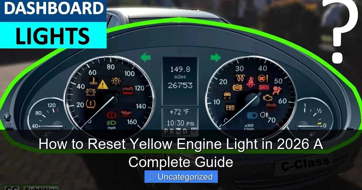 How to Reset Yellow Engine Light in 2026 A Complete Guide