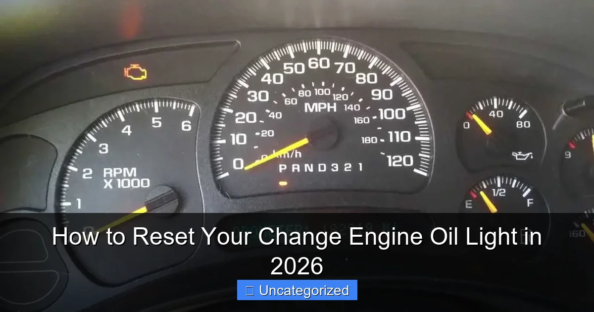 How to Reset Your Change Engine Oil Light in 2026