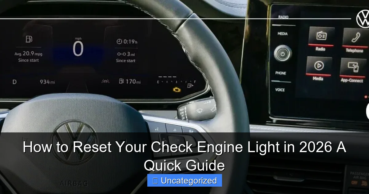 How to Reset Your Check Engine Light in 2026 A Quick Guide