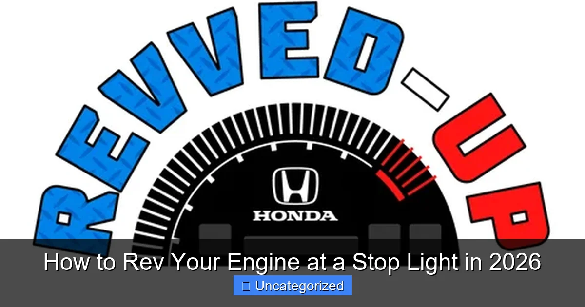 How to Rev Your Engine at a Stop Light in 2026